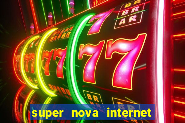 super nova internet 2 via boleto